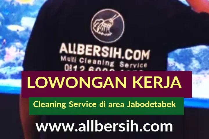 Lowongan Kerja Cleaning Service Terbaru 2022 - Allbersih.com